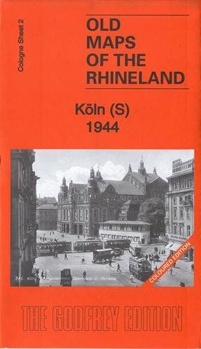Köln South/Süd 1944: Cologne Sheet 2 (Old Maps of Cologne) von Alan Godfrey Maps